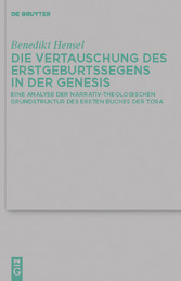 Die Vertauschung des Erstgeburtssegens in der Genesis