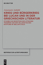 Krieg und Bürgerkrieg bei Lucan und in der griechischen Literatur