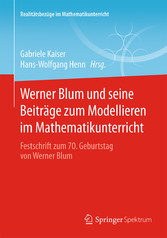 Werner Blum und seine Beiträge zum Modellieren im Mathematikunterricht