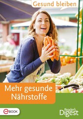 Gesund bleiben - Mehr gesunde Nährstoffe