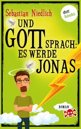 Und Gott sprach: Es werde Jonas