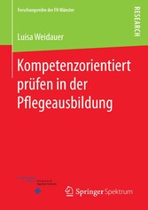 Kompetenzorientiert prüfen in der Pflegeausbildung