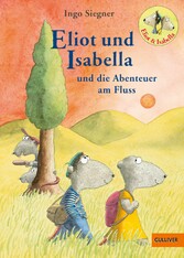 Eliot und Isabella und die Abenteuer am Fluss