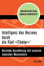 Intelligenz des Herzens durch die Fünf »Tibeter«®