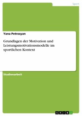 Grundlagen der Motivation und Leistungsmotivationsmodelle im sportlichen Kontext