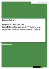 Vergleich zwischen den Teufelsdarstellungen in der 'Historia von D. Johann Fausten' und Goethes 'Faust I'