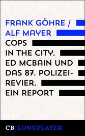 Cops in the City. Ed McBain und das 87. Polizeirevier. Ein Report