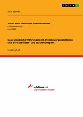 Das europäische Währungsrecht. Die Konvergenzkriterien und der Stabilitäts- und Wachstumspakt