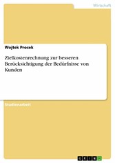 Zielkostenrechnung zur besseren Berücksichtigung der Bedürfnisse von Kunden