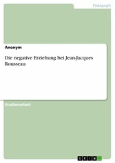 Die negative Erziehung bei Jean-Jacques Rousseau