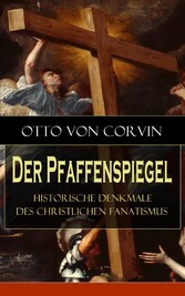 Der Pfaffenspiegel - Historische Denkmale des christlichen Fanatismus