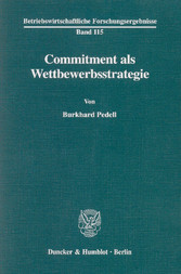 Commitment als Wettbewerbsstrategie.