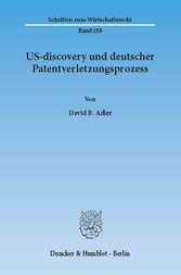 US-discovery und deutscher Patentverletzungsprozess.