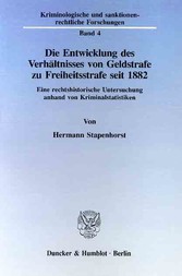 Die Entwicklung des Verhältnisses von Geldstrafe zu Freiheitsstrafe seit 1882.