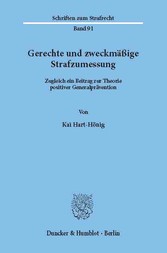 Gerechte und zweckmäßige Strafzumessung.