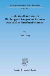 Rechtskraft und andere Bindungswirkungen im Rahmen personeller Einzelmaßnahmen.