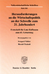 Herausforderungen an die Wirtschaftspolitik an der Schwelle zum 21. Jahrhundert.