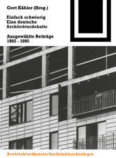 Einfach schwierig. Eine deutsche Architekturdebatte