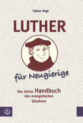 Luther für Neugierige