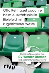 Otto Rehhagel coachte beim Auswärtsspiel in Bielefeld mit kugelsicherer Weste