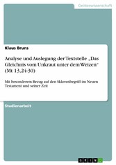 Analyse und Auslegung der Textstelle 'Das Gleichnis vom Unkraut unter dem Weizen' (Mt 13,24-30)