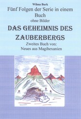 Das Geheimnis des Zauberbergs - alle fünf Folgen - ohne Bilder