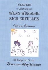 Wenn Wünsche sich erfüllen 5. Geschichte