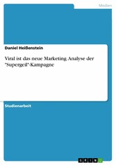 Viral ist das neue Marketing. Analyse der 'Supergeil'-Kampagne