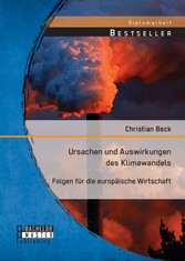 Ursachen und Auswirkungen des Klimawandels: Folgen für die europäische Wirtschaft