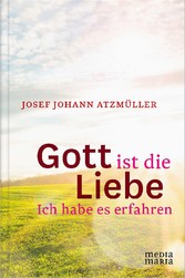 Gott ist die Liebe