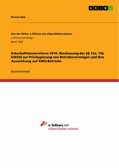 Erbschaftsteuerreform 2016. Neufassung der §§ 13a, 13b ErbStG zur Privilegierung von Betriebsvermögen und ihre Auswirkung auf KMU-Betriebe