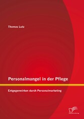 Personalmangel in der Pflege: Entgegenwirken durch Personalmarketing