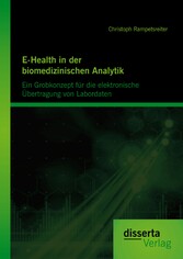 E-Health in der biomedizinischen Analytik: Ein Grobkonzept für die elektronische Übertragung von Labordaten