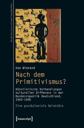 Nach dem Primitivismus?