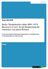 Bachs 'Musikalisches Opfer BWV 1079: Ricercar à 6 voci'. In der Bearbeitung für Orchester von Anton  Webern