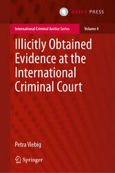 Illicitly Obtained Evidence at the International Criminal Court