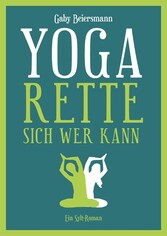 Yoga rette sich wer kann