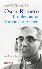 Oscar Romero - Prophet einer Kirche der Armen