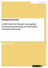 eCRM 2020. Der Wandel von digitaler Kundendatenerfassung zur kulturellen Institutionalisierung