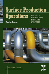 Surface Production Operations: Volume III: Facility Piping and Pipeline Systems