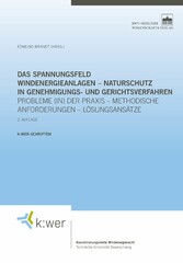 Das Spannungsfeld Windenergieanlagen - Naturschutz in Genehmigungs- und Gerichtsverfahren