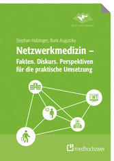 Netzwerkmedizin - Fakten. Diskurs. Perspektiven für die praktische Umsetzung