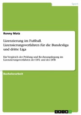 Lizenzierung im Fußball. Lizensierungsverfahren für die Bundesliga und dritte Liga