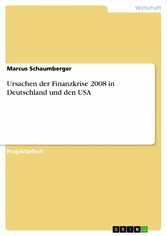 Ursachen der Finanzkrise 2008 in Deutschland und den USA