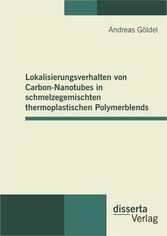 Lokalisierungsverhalten von Carbon-Nanotubes in schmelzegemischten thermoplastischen Polymerblends