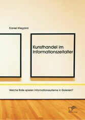 Kunsthandel im Informationszeitalter: Welche Rolle spielen Informationssysteme in Galerien?