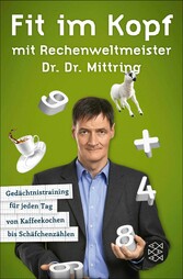 Fit im Kopf mit Rechenweltmeister Dr. Dr. Mittring