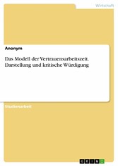 Das Modell der Vertrauensarbeitszeit. Darstellung und kritische Würdigung