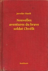 Nouvelles aventures du brave soldat Chvéîk