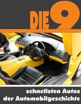 Die neun schnellsten Autos der Automobilgeschichte